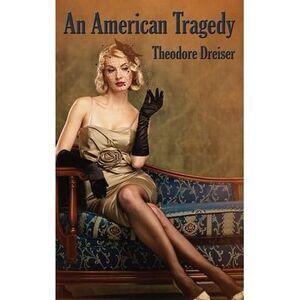 An American Tragedy -- Theodore Dreiser